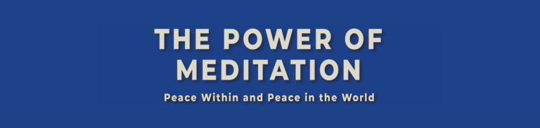 The Power of Meditation: Peace Within and Peace in the World