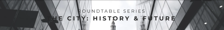 The City: History & Future (Faculty Round Table Series)